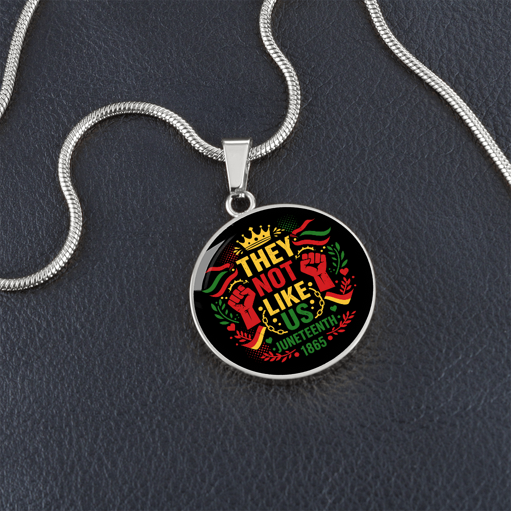Juneteenth, They Not Like Us - Graphic Circle Necklace