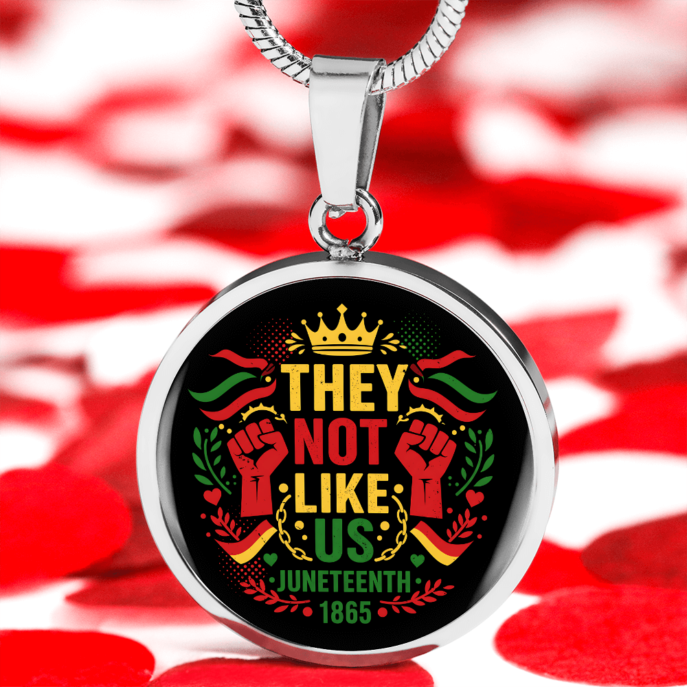 Juneteenth, They Not Like Us - Graphic Circle Necklace