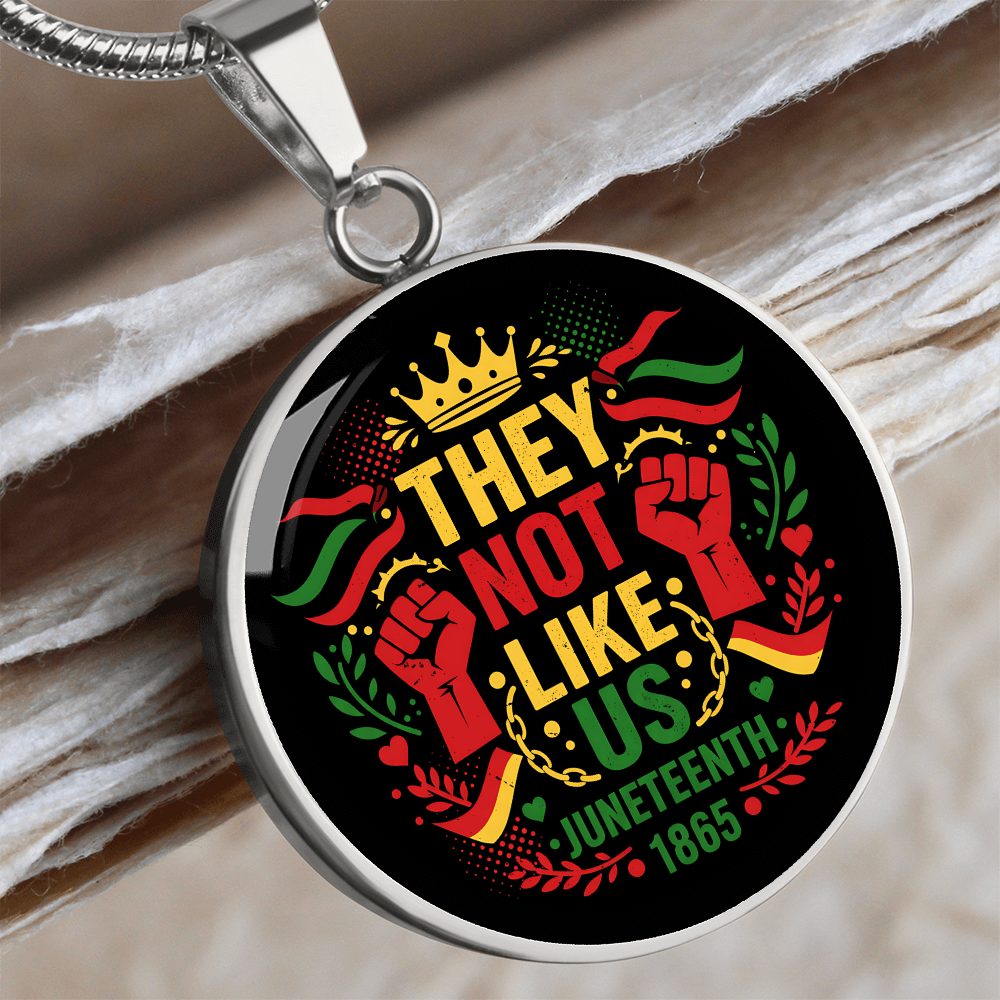 Juneteenth, They Not Like Us - Graphic Circle Necklace