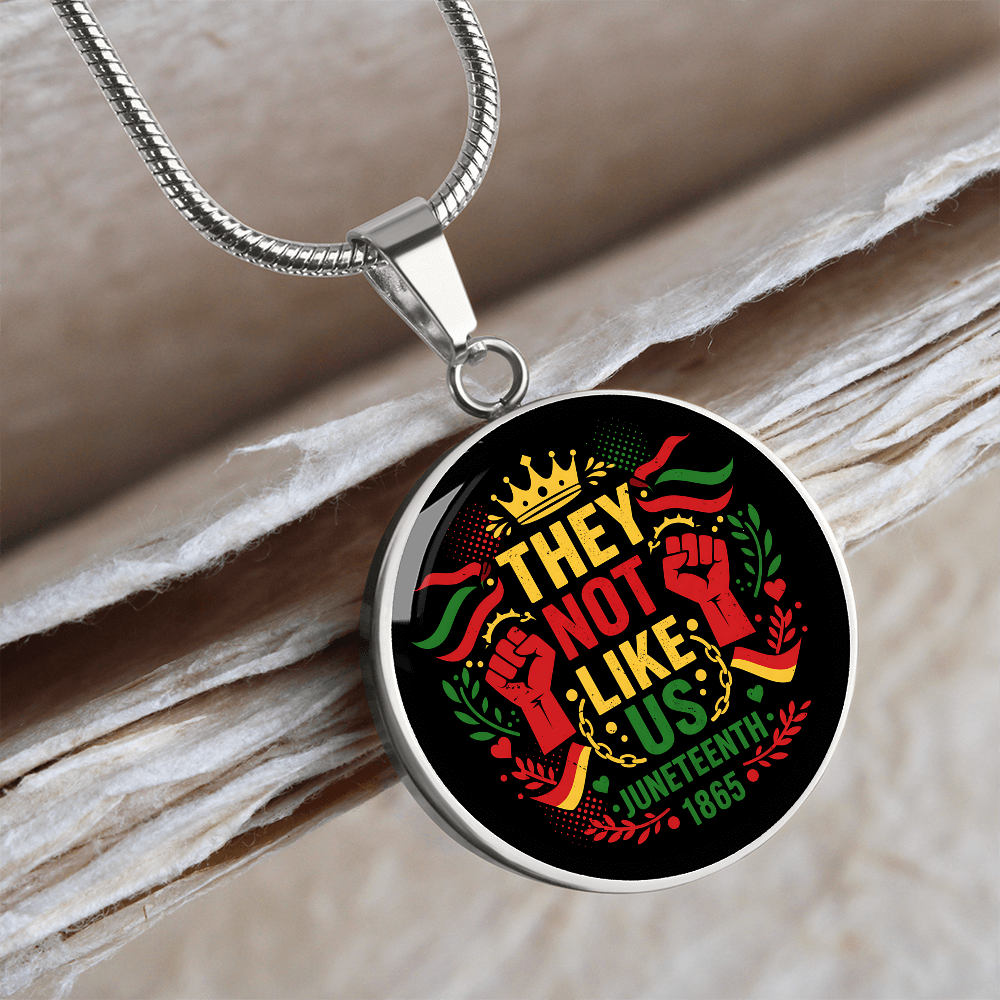 Juneteenth, They Not Like Us - Graphic Circle Necklace