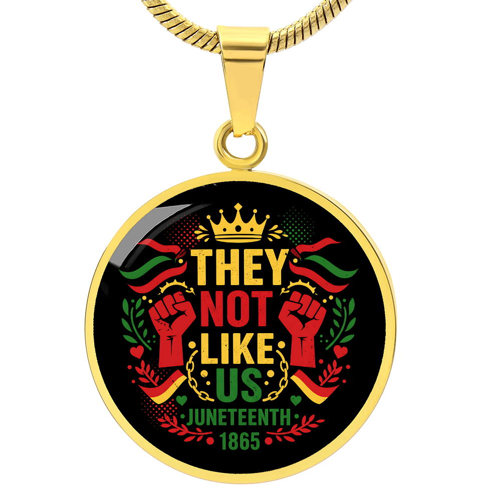 Juneteenth, They Not Like Us - Graphic Circle Necklace