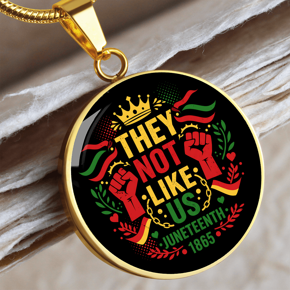 Juneteenth, They Not Like Us - Graphic Circle Necklace