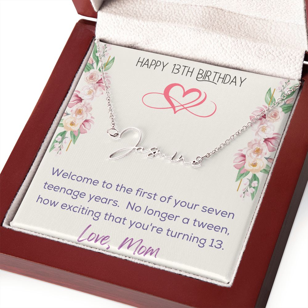 Signature Name Necklace - Happy 13th Birthday - Love, Mom