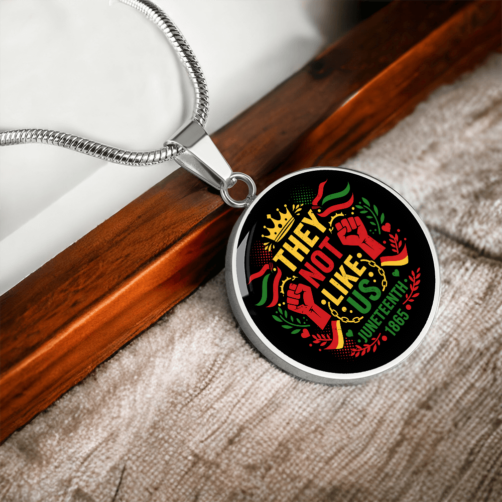 Juneteenth, They Not Like Us - Graphic Circle Necklace