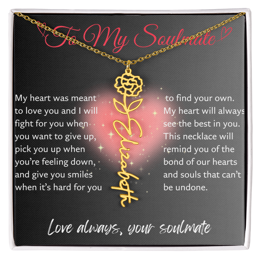 Flower Name Necklace - My Heart Was Meant To Love You, Soulmate