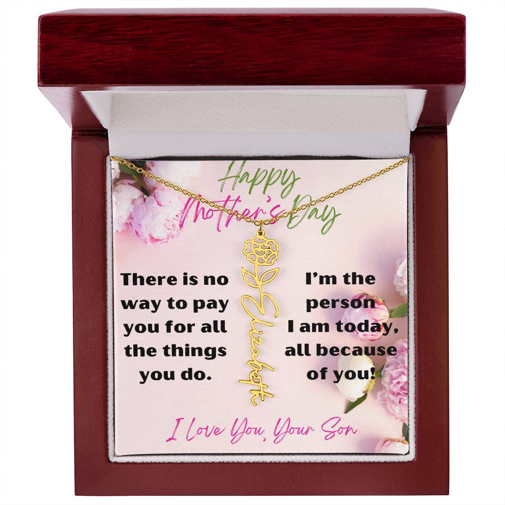 Flower Personalized Name Necklace - Happy Mother's Day, There is no way to pay you - I love you, your son