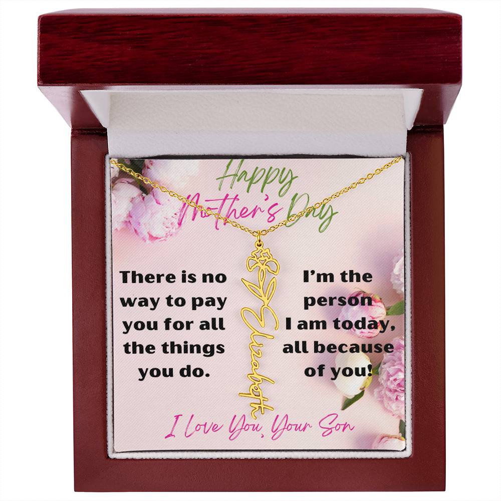 Flower Personalized Name Necklace - Happy Mother's Day, There is no way to pay you - I love you, your son