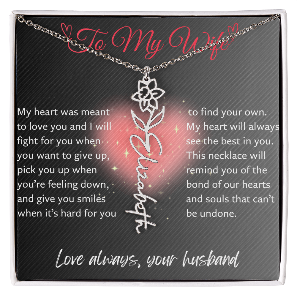 Flower Name Necklace - My Heart Was Meant To Love You