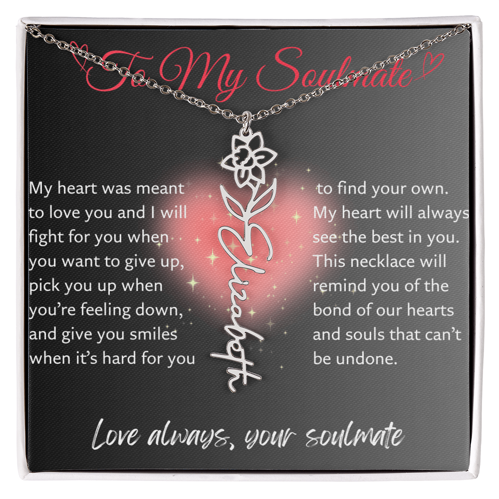 Flower Name Necklace - My Heart Was Meant To Love You, Soulmate