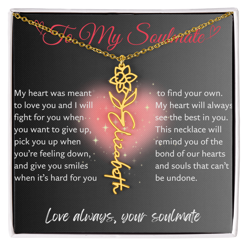 Flower Name Necklace - My Heart Was Meant To Love You, Soulmate