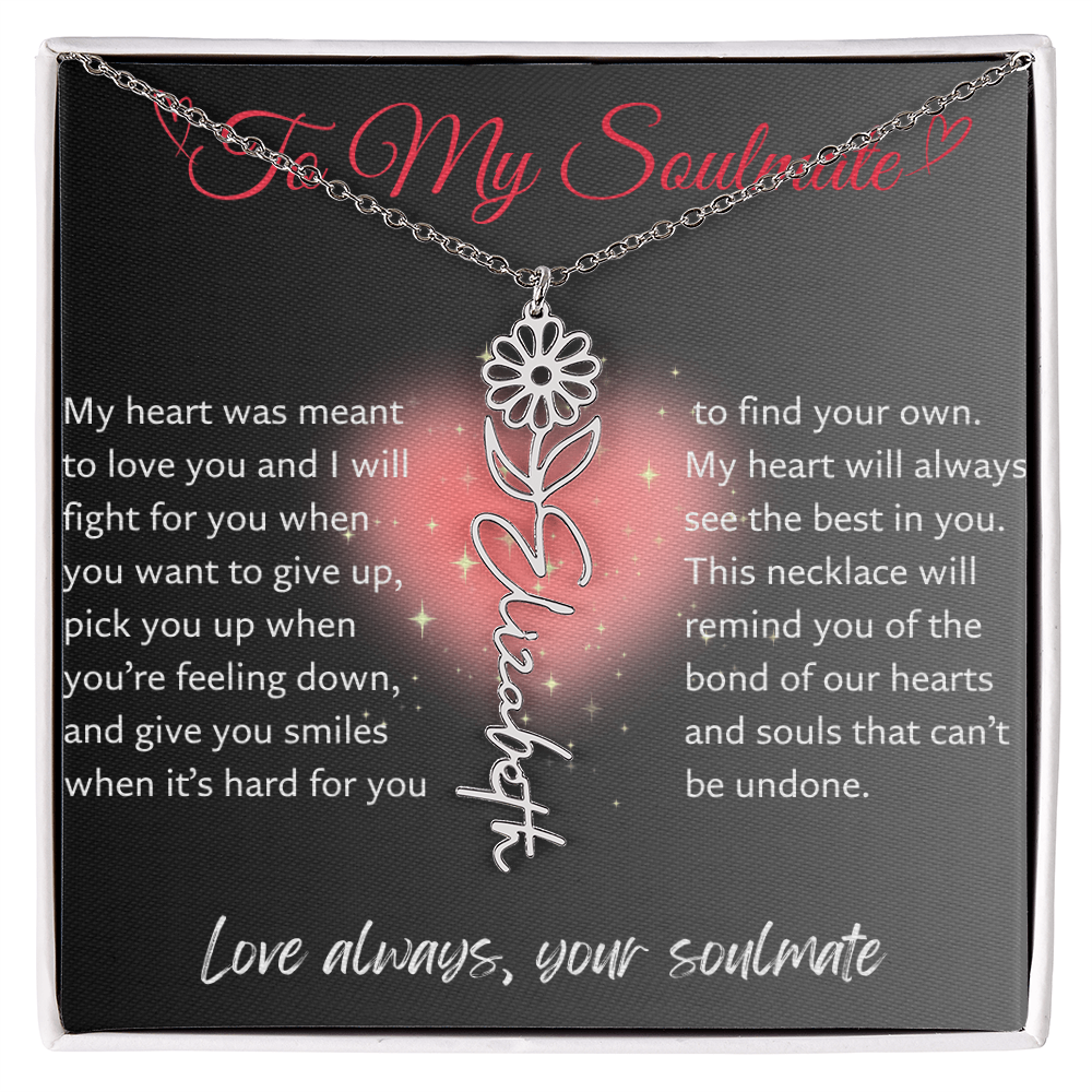 Flower Name Necklace - My Heart Was Meant To Love You, Soulmate