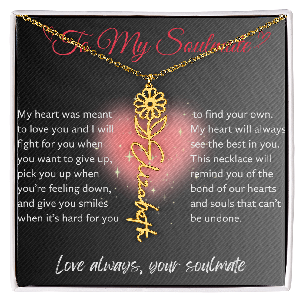 Flower Name Necklace - My Heart Was Meant To Love You, Soulmate