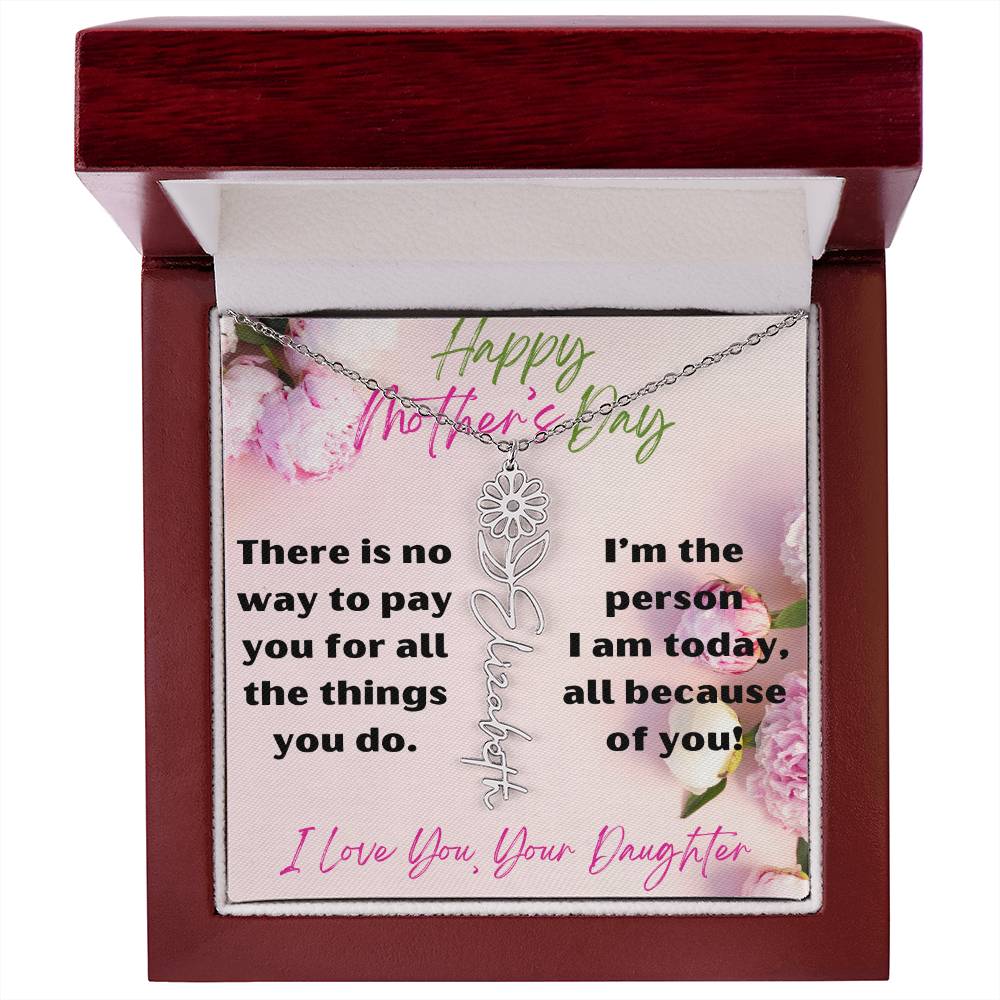 Flower Personalized Name Necklace - Happy Mother's Day, There is no way to pay you - from your daughter