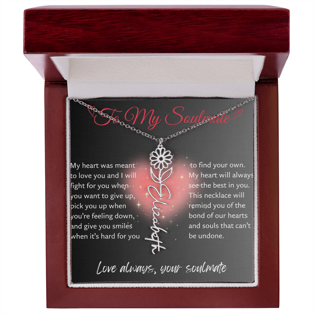 Flower Name Necklace - My Heart Was Meant To Love You, Soulmate