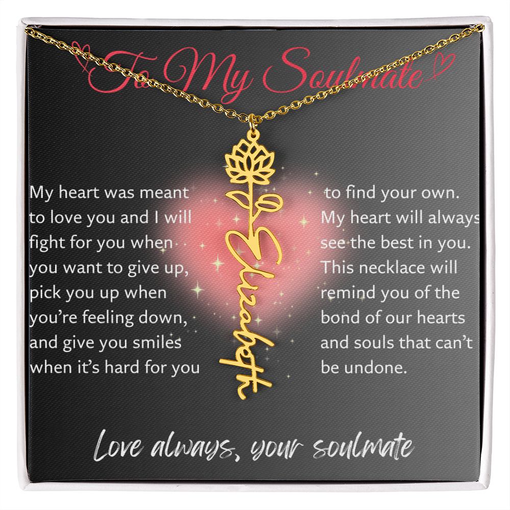 Flower Name Necklace - My Heart Was Meant To Love You, Soulmate