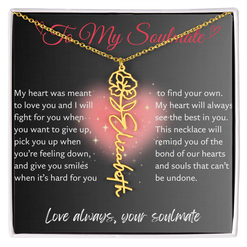 Flower Name Necklace - My Heart Was Meant To Love You, Soulmate