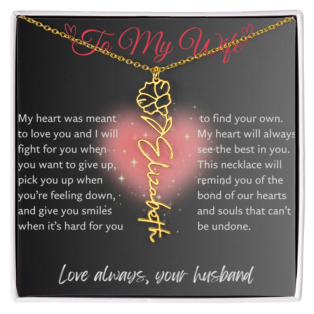 Flower Name Necklace - My Heart Was Meant To Love You