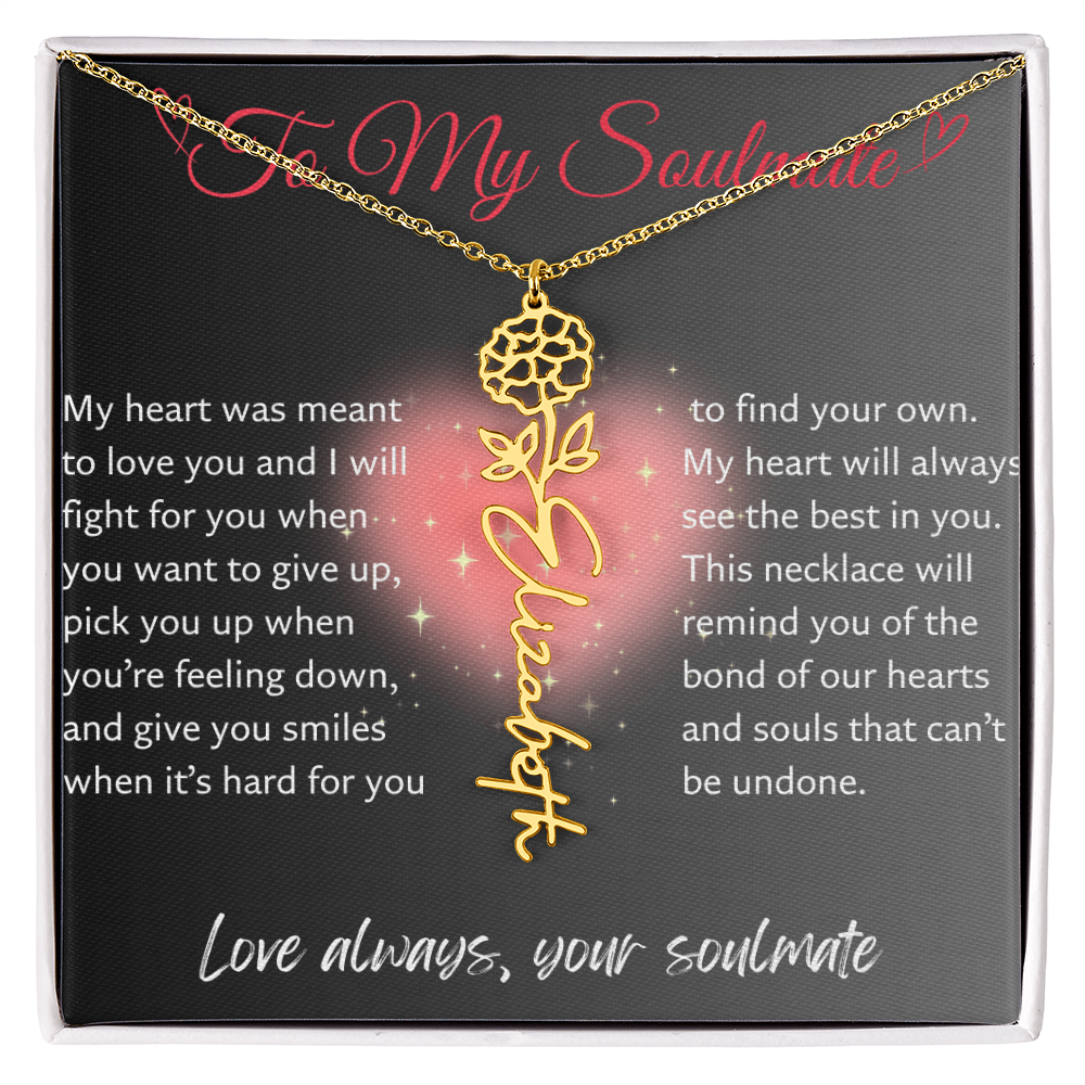 Flower Name Necklace - My Heart Was Meant To Love You, Soulmate