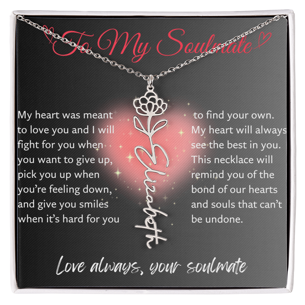 Flower Name Necklace - My Heart Was Meant To Love You, Soulmate