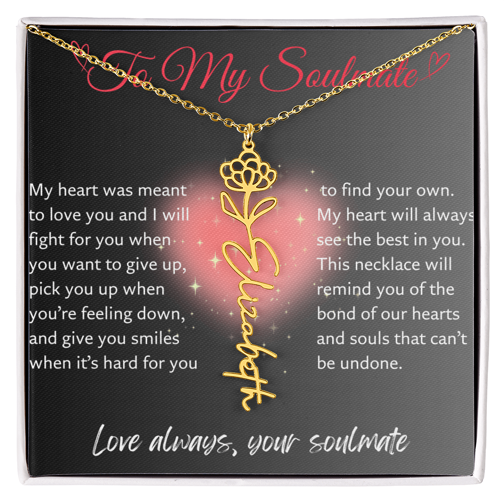 Flower Name Necklace - My Heart Was Meant To Love You, Soulmate