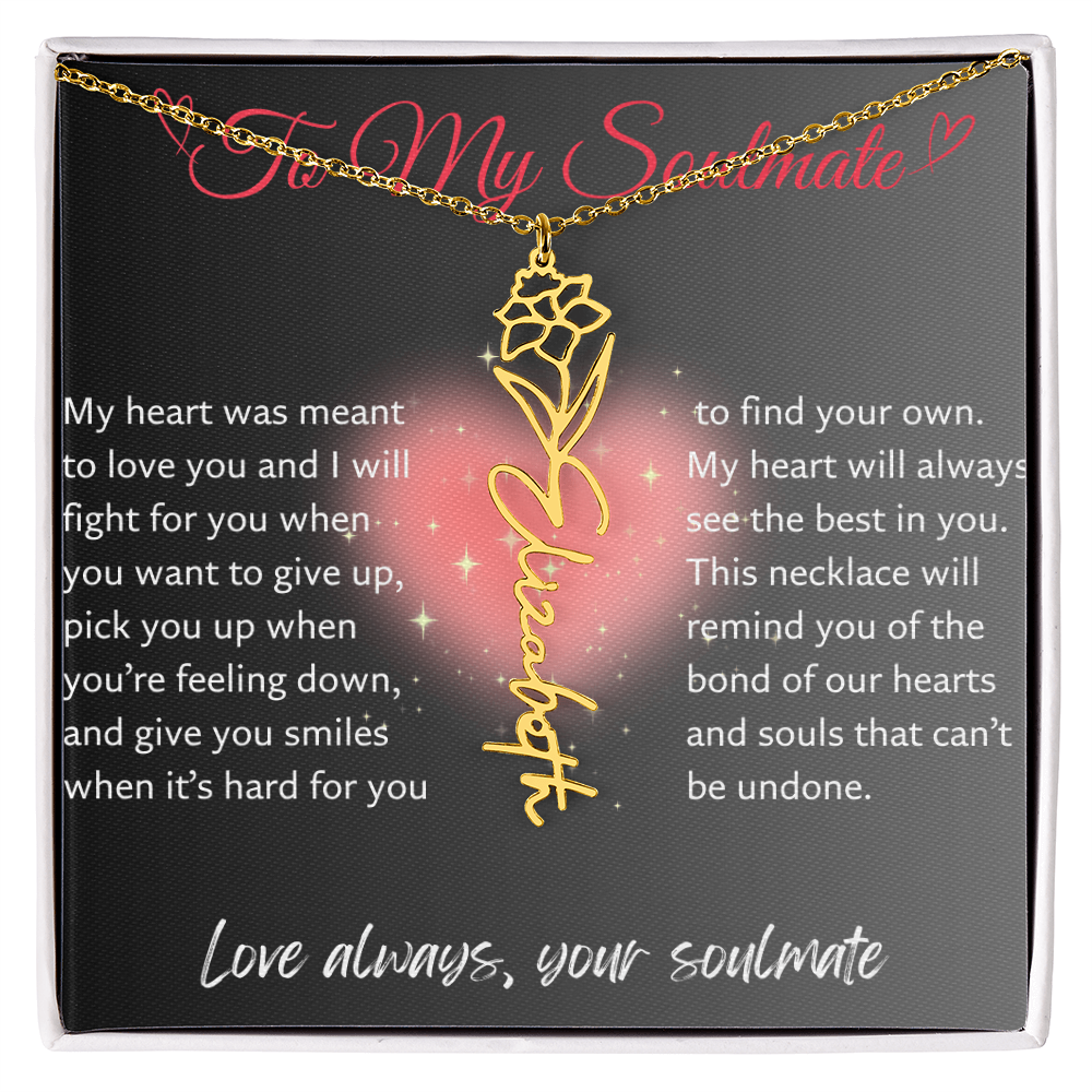 Flower Name Necklace - My Heart Was Meant To Love You, Soulmate