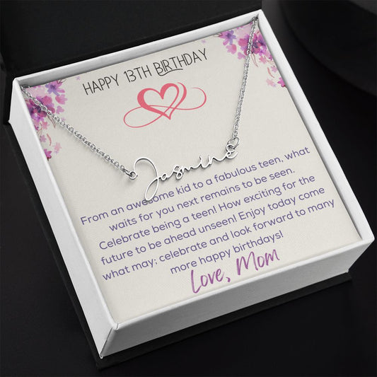 Signature Name Necklace - Happy 13th Birthday - Love, Mom