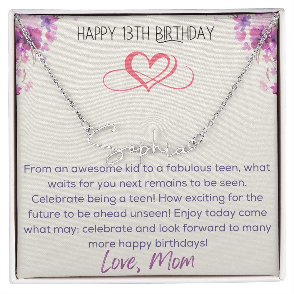 Signature Name Necklace - Happy 13th Birthday - Love, Mom