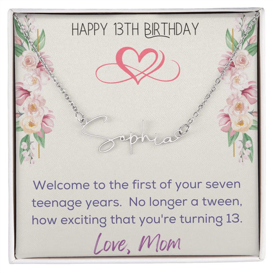 Signature Name Necklace - Happy 13th Birthday - Love, Mom