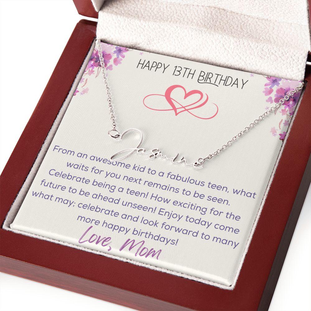 Signature Name Necklace - Happy 13th Birthday - Love, Mom